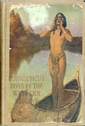 [Gutenberg 58292] • Connecticut Boys in the Western Reserve · A Tale of the Moravian Massacre